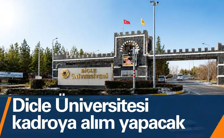 Dicle Üniversitesi kadroya alım yapacak: Başvurular başladı, 21 Ekim'de sona erecek