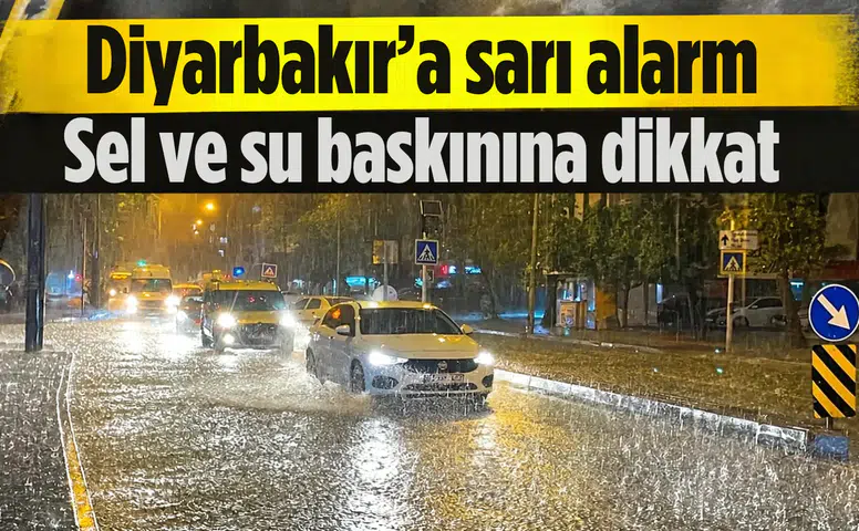 Meteoroloji'den Diyarbakır'a sarı alarm: Sel ve su baskınına dikkat