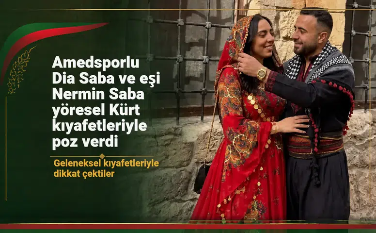 Amedsporlu Dia Saba ve eşi Nermin Saba yöresel Kürt kıyafetleriyle sosyal medyayı salladı