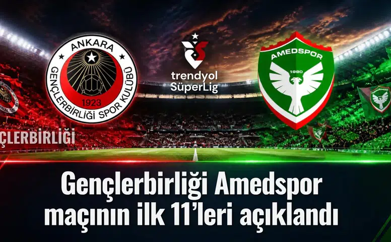 Gençlerbirliği Amedspor maçının ilk 11'leri resmen açıklandı: Şaşırtan tercihler var