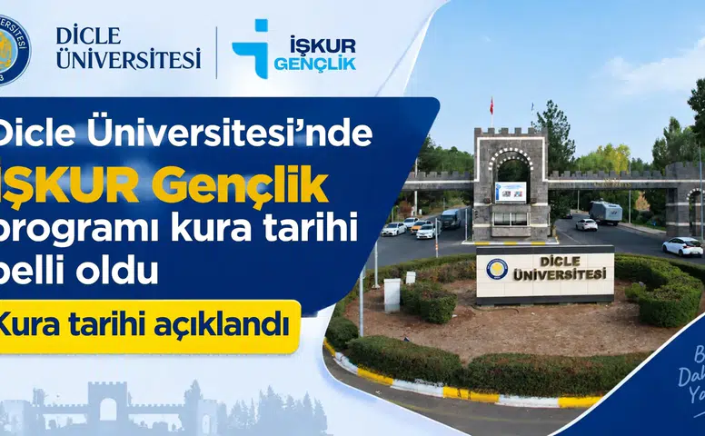 Dicle Üniversitesi'nde İŞKUR Gençlik programı kura tarihi belli oldu: 2 bin 299 öğrenci için fırsat