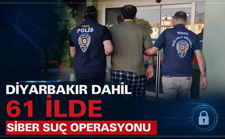 Diyarbakır'ın da aralarında bulunduğu 61 ilde dev siber operasyonu: Yüzlerce gözaltı var
