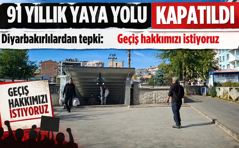 91 yıllık yaya yolu kapatıldı: Diyarbakırlılardan "Geçiş hakkımızı istiyoruz" tepkisi