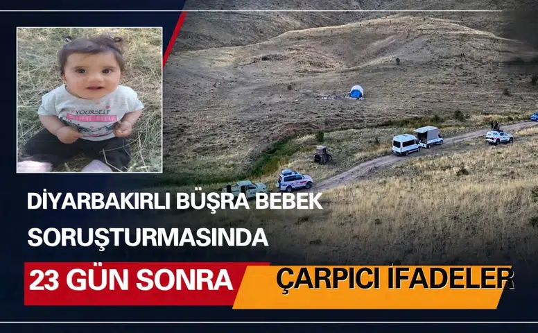 Diyarbakırlı Büşra bebek soruşturmasında 23 gün sonra çarpıcı ifadeler: Kardeşler şoke etti