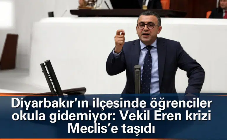 Diyarbakır'ın ilçesinde öğrenciler okula gidemiyor: Vekil Eren krizi Meclis'e taşıdı