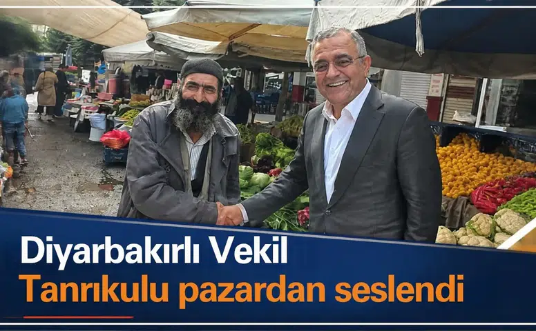 Diyarbakır Vekili Tanrıkulu pazardan seslendi: Bu düzen böyle gitmez
