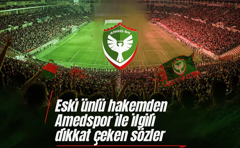 Eski ünlü hakemden Amedspor ile ilgili dikkat çeken sözler: Kimse tahmin edemezdi