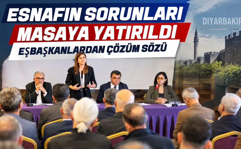 Diyarbakır'da esnafın sorunları masaya yatırıldı: Eşbaşkanlardan çözüm sözü