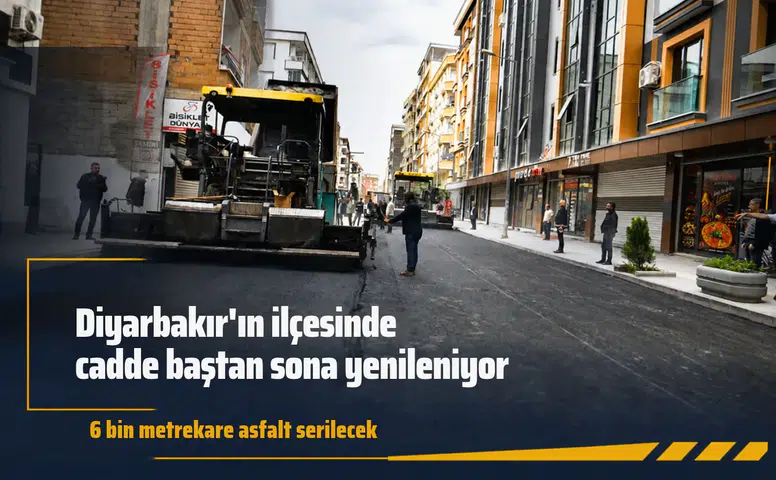 Diyarbakır'ın ilçesinde cadde baştan sona yenileniyor: 6 bin metrekare asfalt serilecek