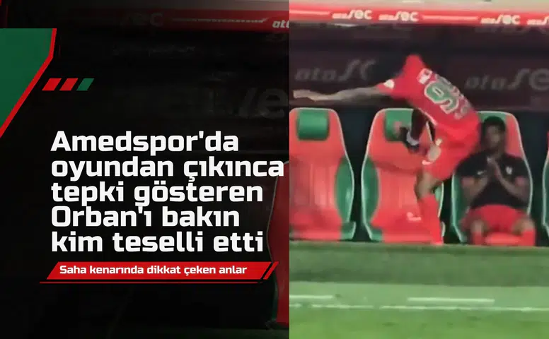 Amedspor'da Gift Orban oyundan alınınca koltuğu tekmeledi: Bakın kim teselli etti!