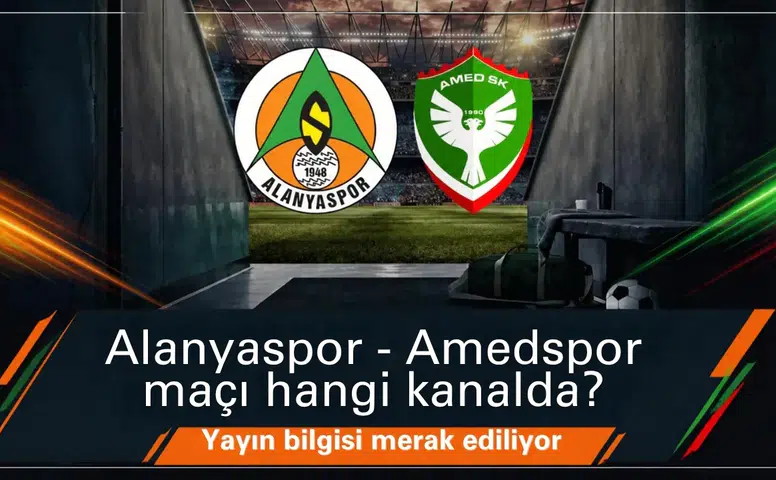 Alanyaspor Amedspor maçı hangi kanaldan canlı izlenebilir? Amedspor maçı saat kaçta?