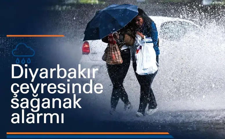 Diyarbakır çevresinde sağanak alarmı: Sıcaklıklar 20 dereceye kadar geriliyor